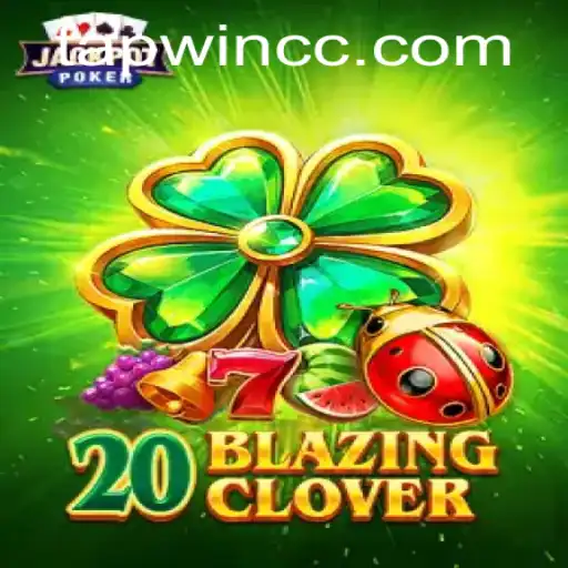 Unveiling the Thrilling World of 20BlazingClover: A Comprehensive Guide