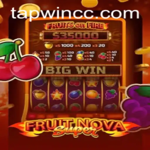 An In-Depth Look at FruitNovaSuper and the Exciting TAPWIN Feature